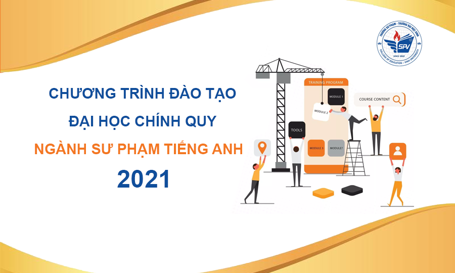 Chương trình đào tạo đại học chính quy ngành Sư phạm Tiếng Anh 2021