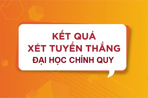 Kết quả xét tuyển thẳng, ưu tiên xét tuyển và học sinh hoàn thành chương trình dự bị đại học vào các ngành đào tạo đại học chính quy năm 2022