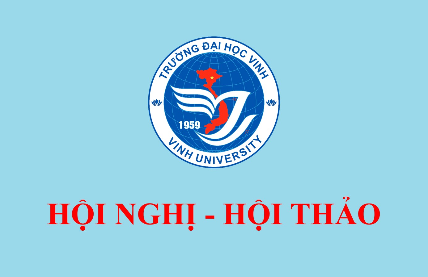 Kế hoạch tổ chức Hội thảo "Dạy học phát triển năng lực cho sinh viên Trường Đại học Vinh đáp ứng chuẩn đầu ra chương trình đào tạo"